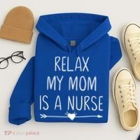 Relax My Mom Is A Nurse Practitioner Gift Hoodie thumb 4