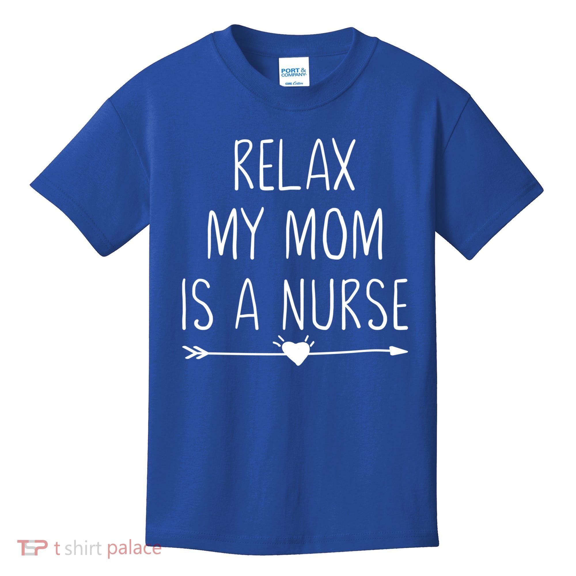 Relax My Mom Is A Nurse Practitioner Gift Kids T-Shirt