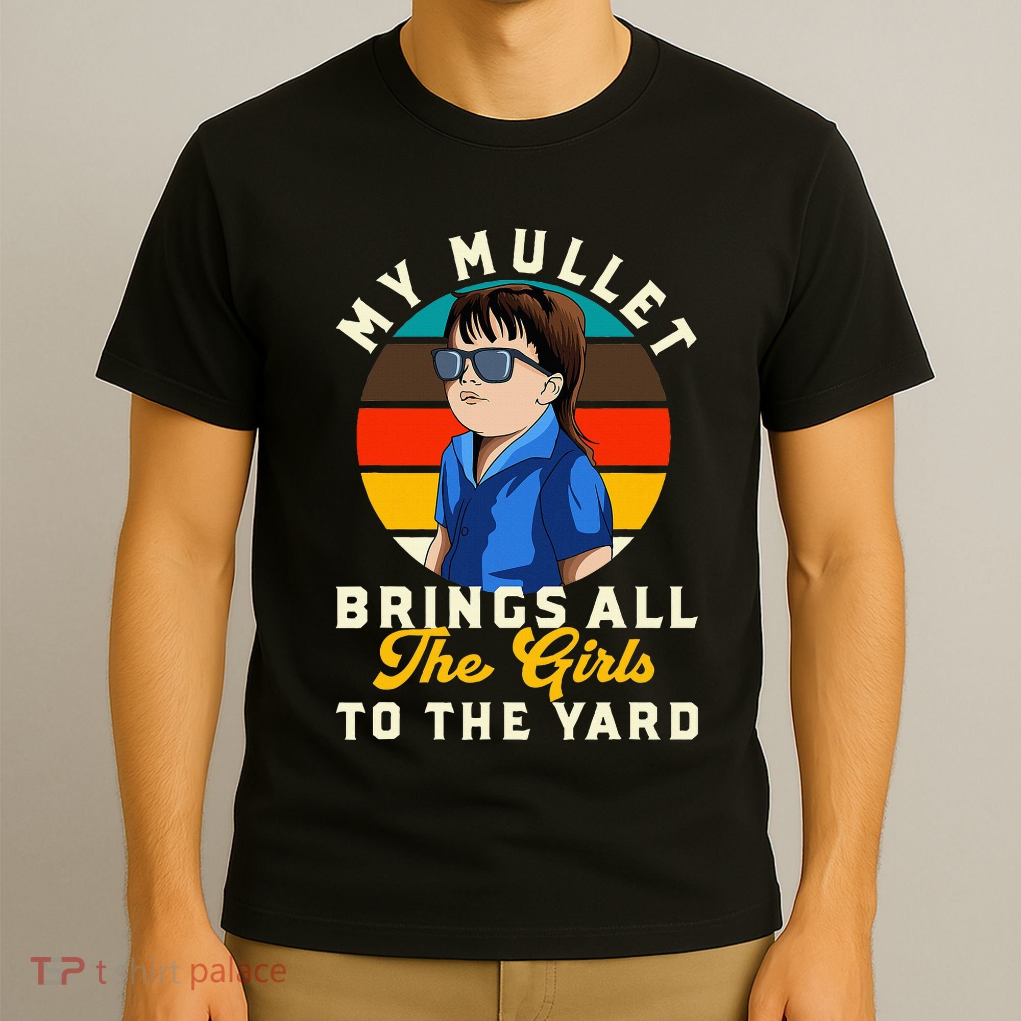 Redneck My Mullet Brings All The To The Yard T-Shirt