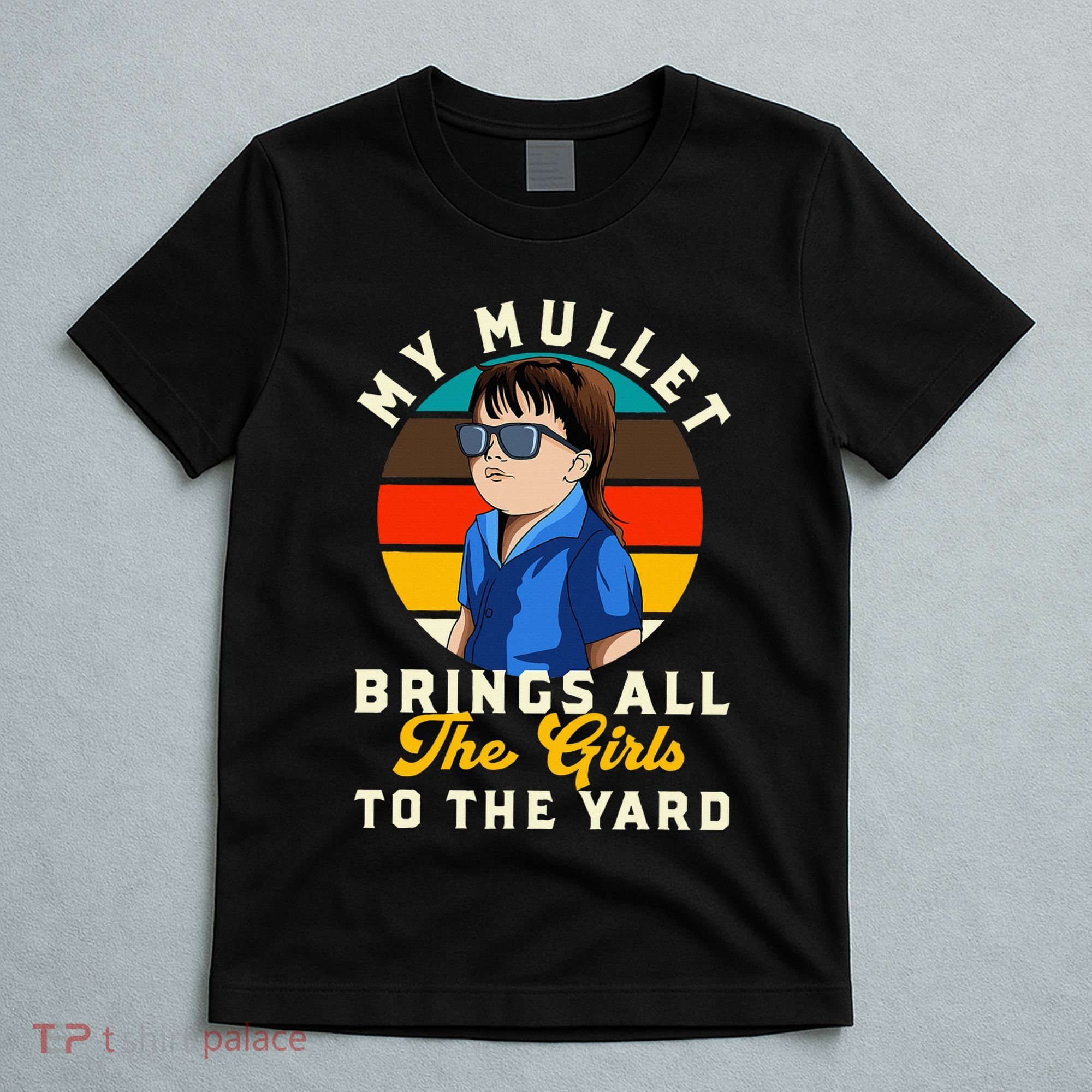 Redneck My Mullet Brings All The To The Yard T-Shirt