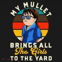 Redneck My Mullet Brings All The To The Yard T-Shirt thumb 7