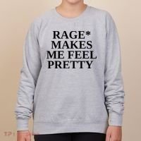 Rage Makes Me Feel Pretty Women's Sweatshirt thumb 0