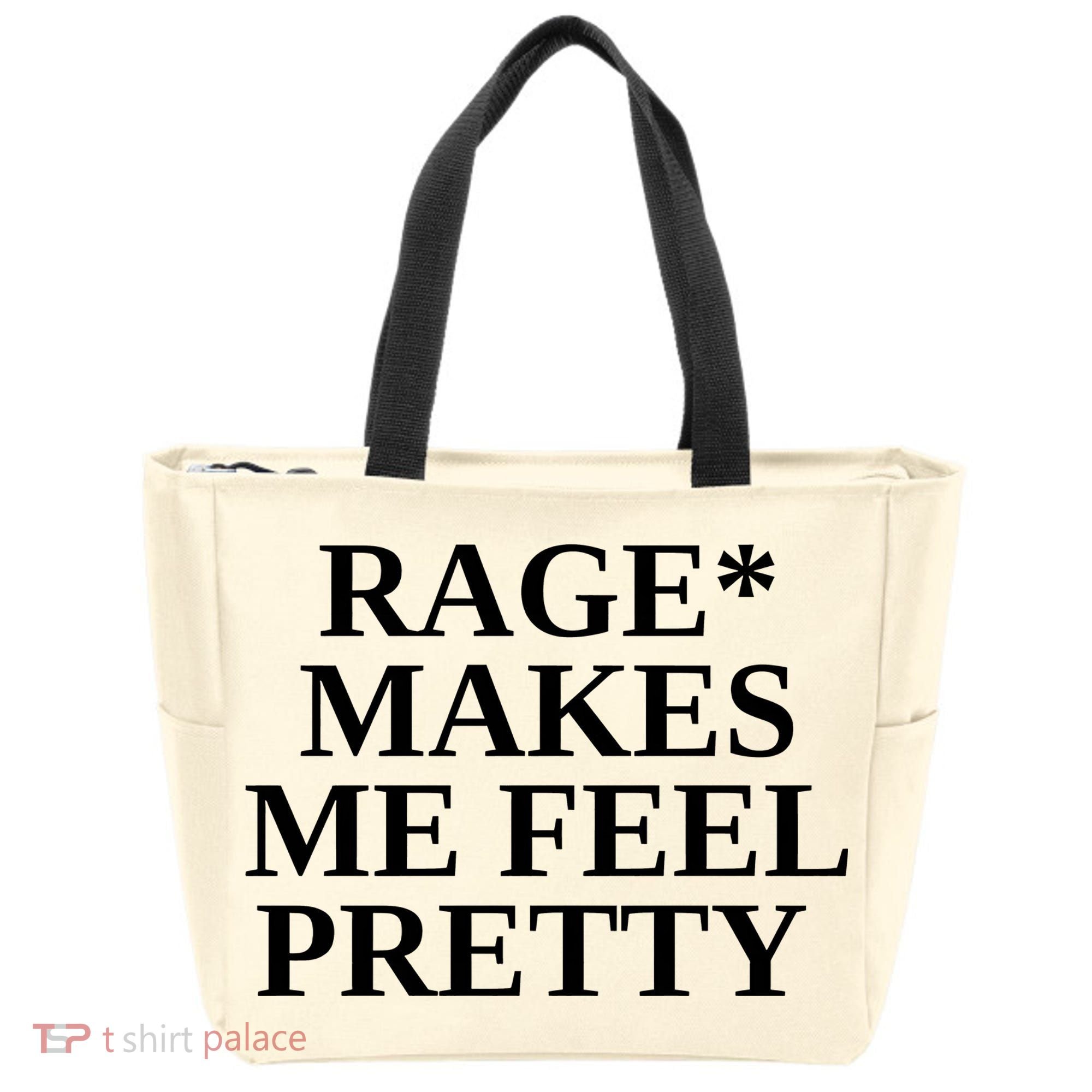 Rage Makes Me Feel Pretty Tote Bag