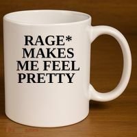 Rage Makes Me Feel Pretty 11oz C Handle Ceramic Mug thumb 3