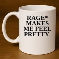 Rage Makes Me Feel Pretty 11oz C Handle Ceramic Mug thumb 4