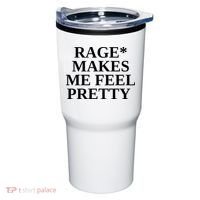 Rage Makes Me Feel Pretty Tumbler thumb 0