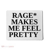 Rage Makes Me Feel Pretty Mousepad thumb 0