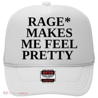 Rage Makes Me Feel Pretty Hat