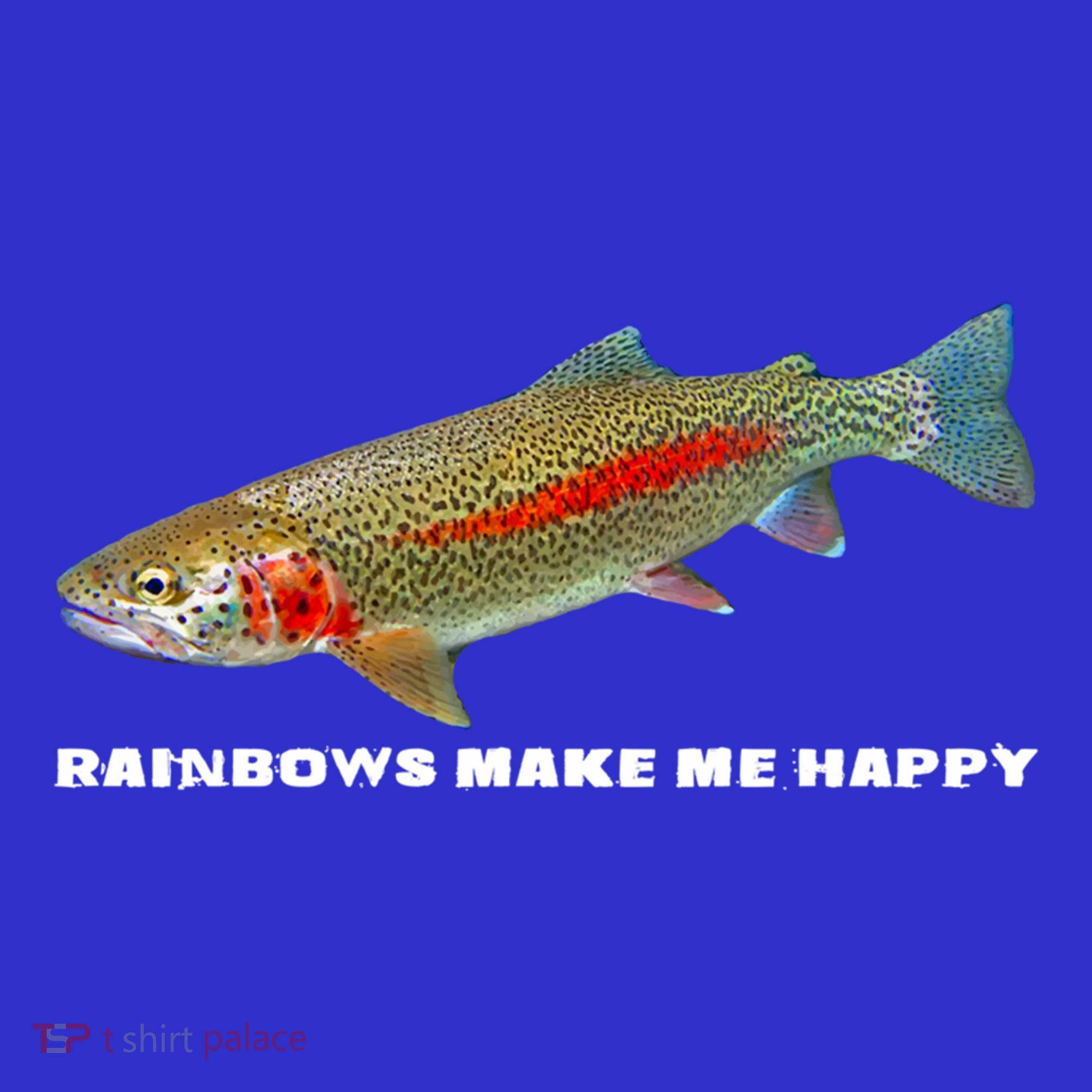 Rainbows Make Me Happy Trout Fishing Gift Long Sleeve Shirt