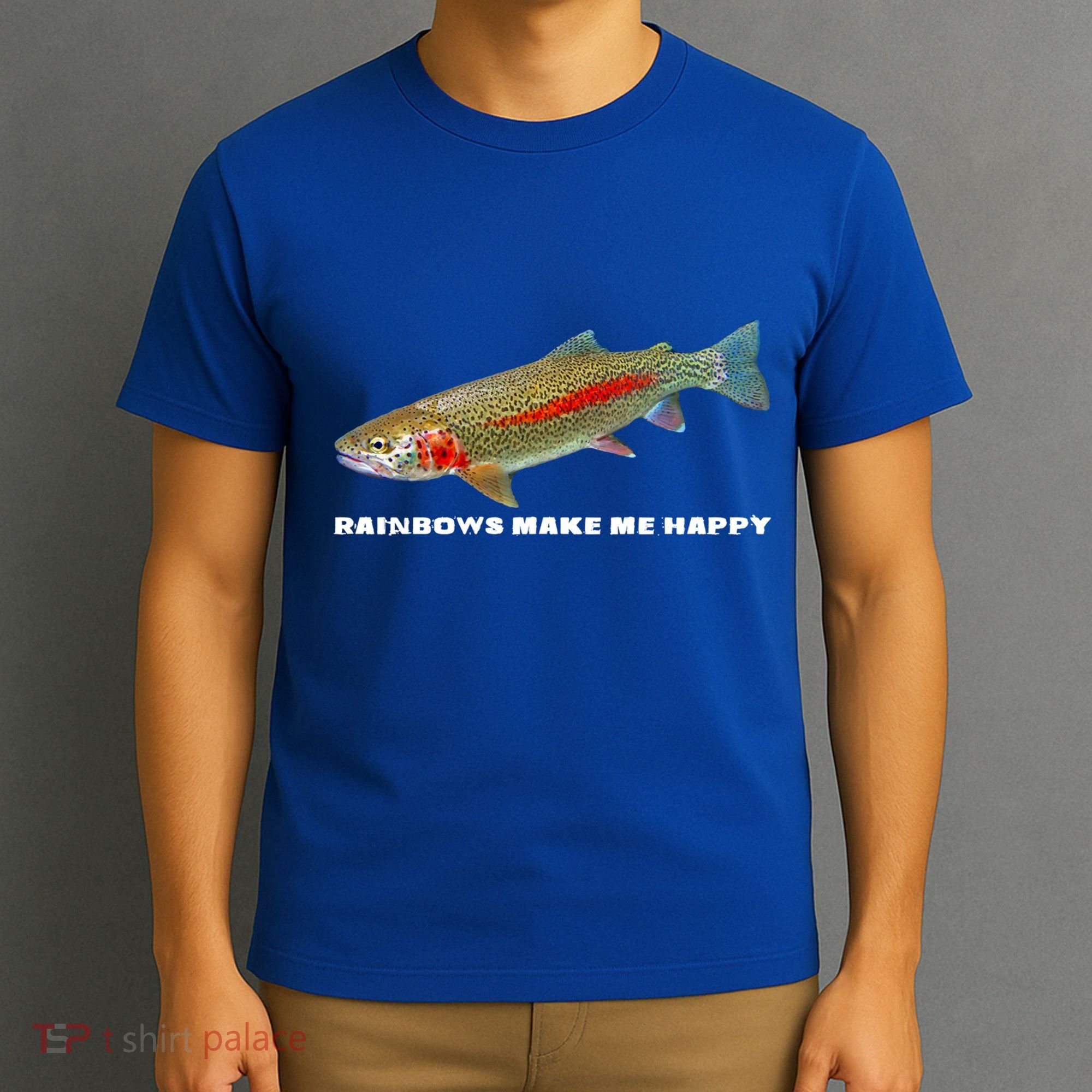 Rainbows Make Me Happy Trout Fishing Gift T-Shirt