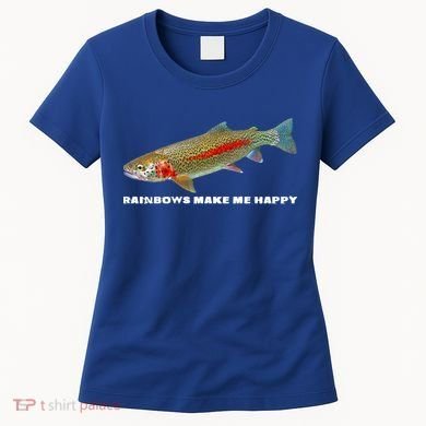 Rainbows Make Me Happy Trout Fishing Gift Women's T-Shirt