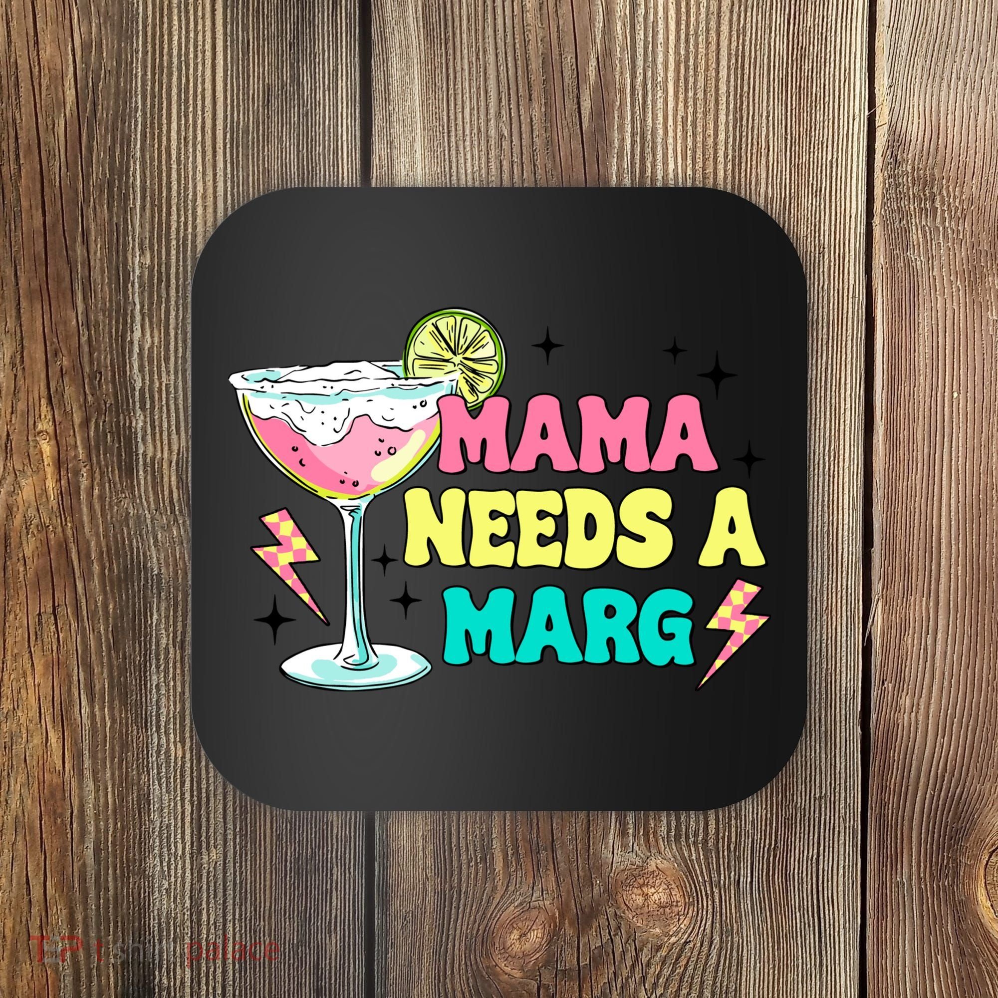 Retro Mama Needs A Marg Margarita Coaster
