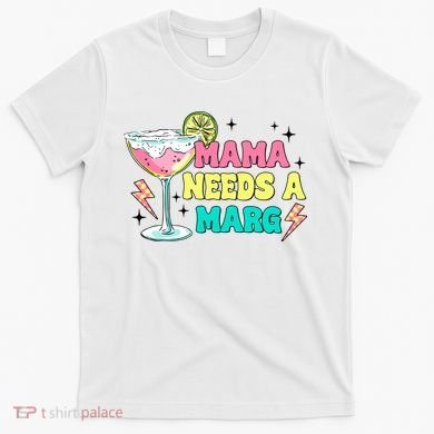 Retro Mama Needs A Marg Margarita T-Shirt