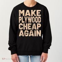 Retro Make Plywood Cheap Again Builder Carpenter Flooring Women's Sweatshirt thumb 0