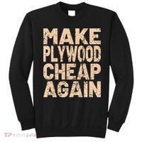 Retro Make Plywood Cheap Again Builder Carpenter Flooring Sweatshirt thumb 0