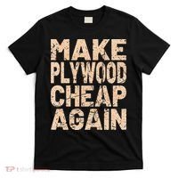Retro Make Plywood Cheap Again Builder Carpenter Flooring T-Shirt thumb 0