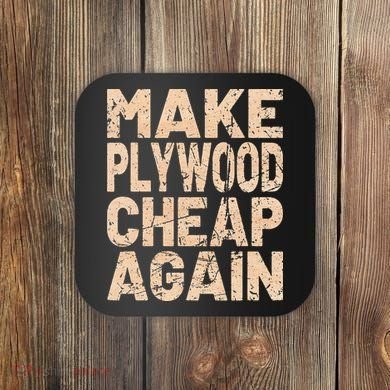Retro Make Plywood Cheap Again Builder Carpenter Flooring Coaster