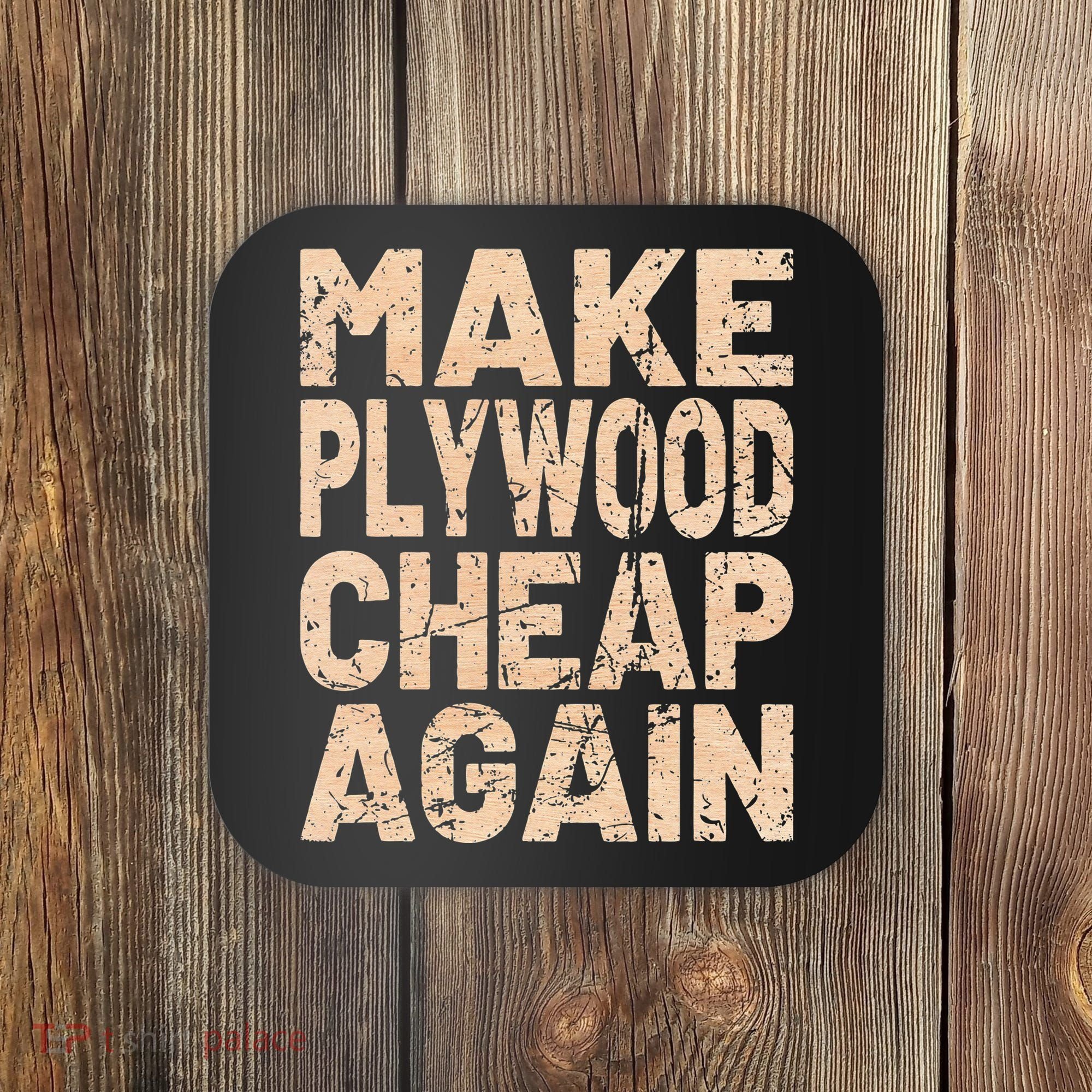Retro Make Plywood Cheap Again Builder Carpenter Flooring Coaster