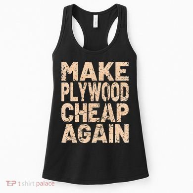 Retro Make Plywood Cheap Again Builder Carpenter Flooring Women's Tank Top