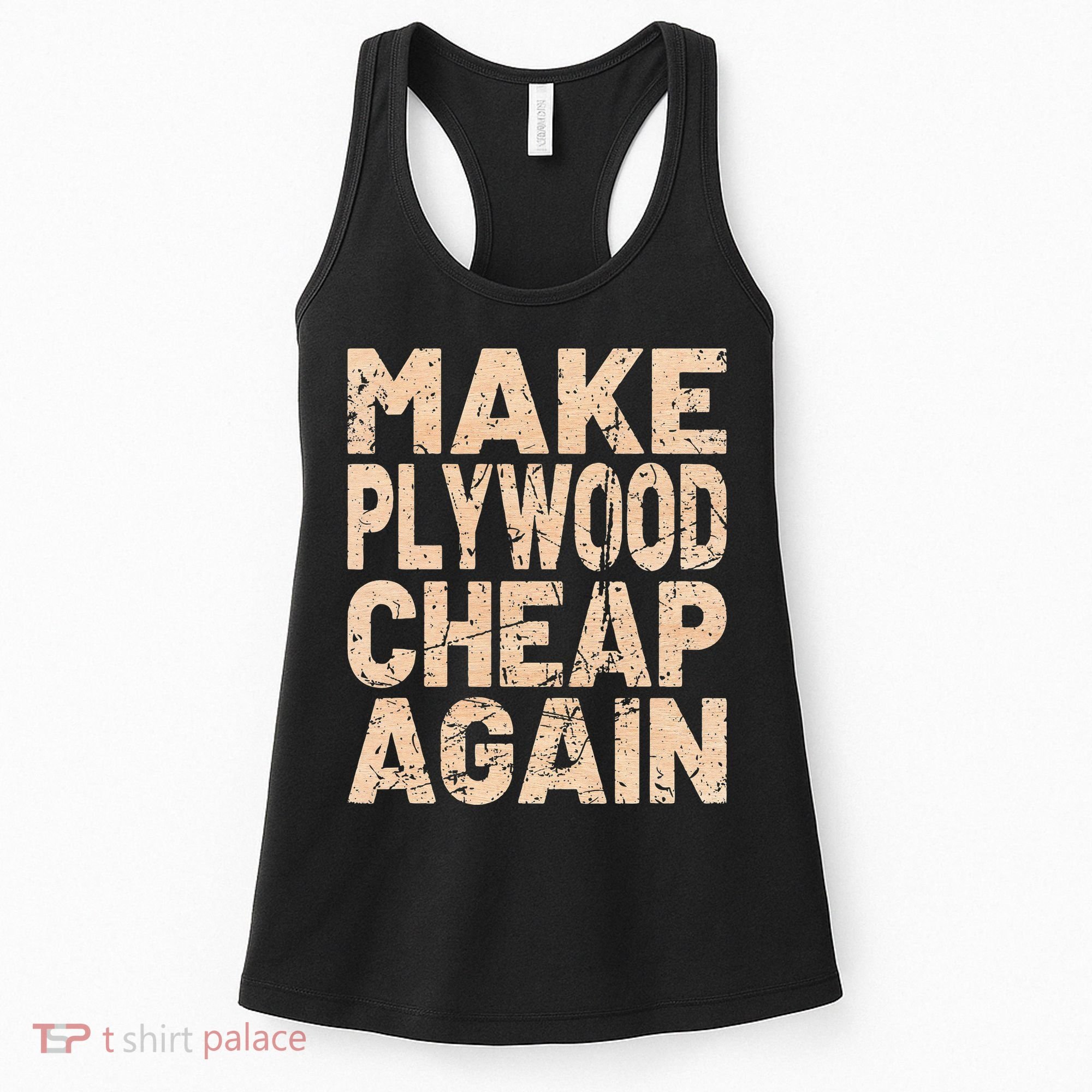 Retro Make Plywood Cheap Again Builder Carpenter Flooring Women's Tank Top