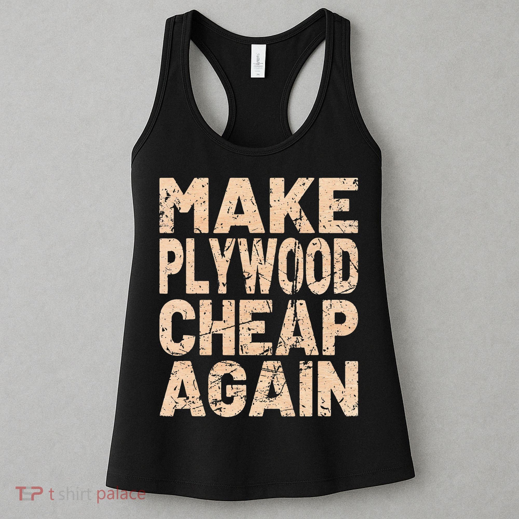 Retro Make Plywood Cheap Again Builder Carpenter Flooring Women's Tank Top