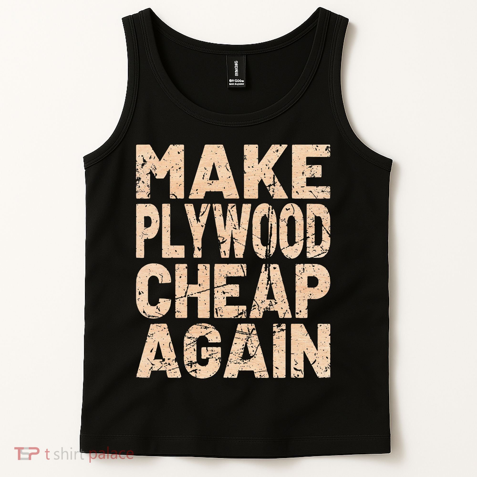 Retro Make Plywood Cheap Again Builder Carpenter Flooring Tank Top