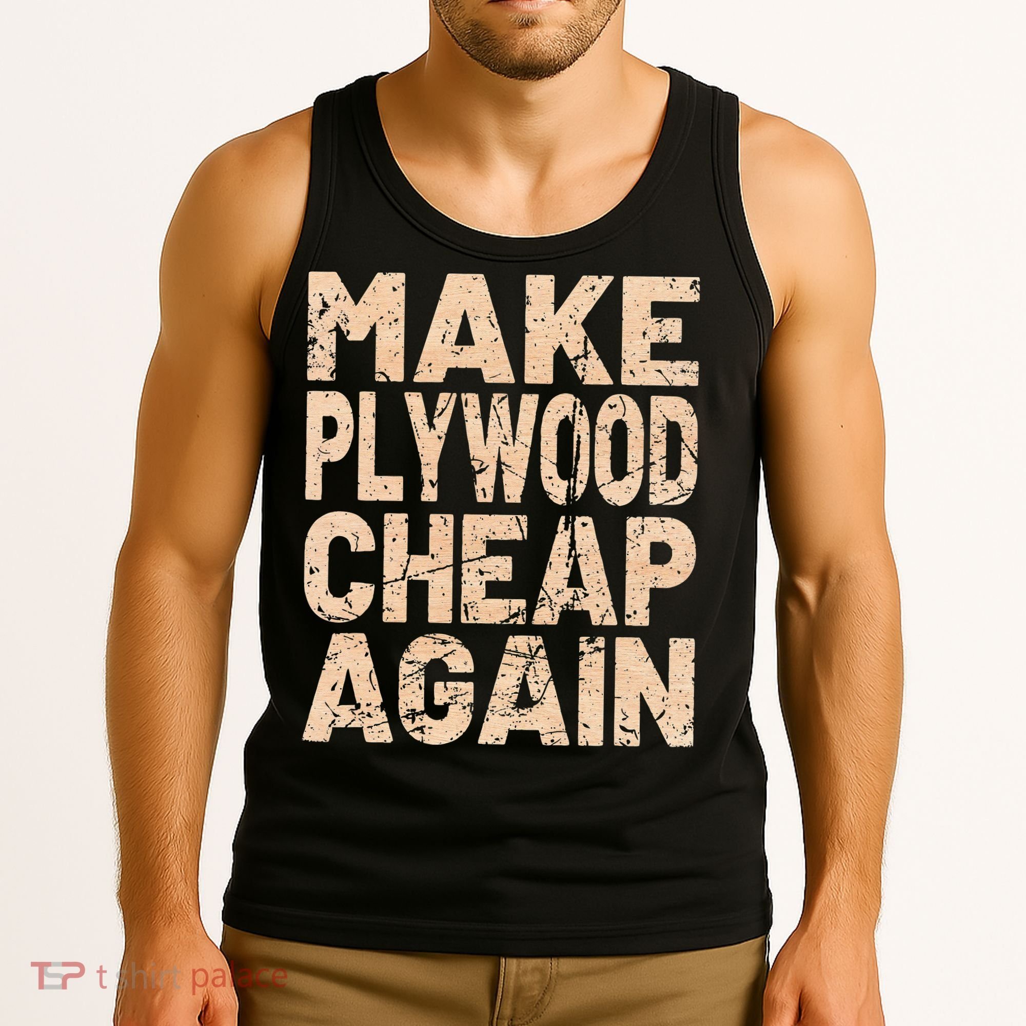 Retro Make Plywood Cheap Again Builder Carpenter Flooring Tank Top