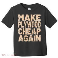 Retro Make Plywood Cheap Again Builder Carpenter Flooring Toddler T-Shirt thumb 0