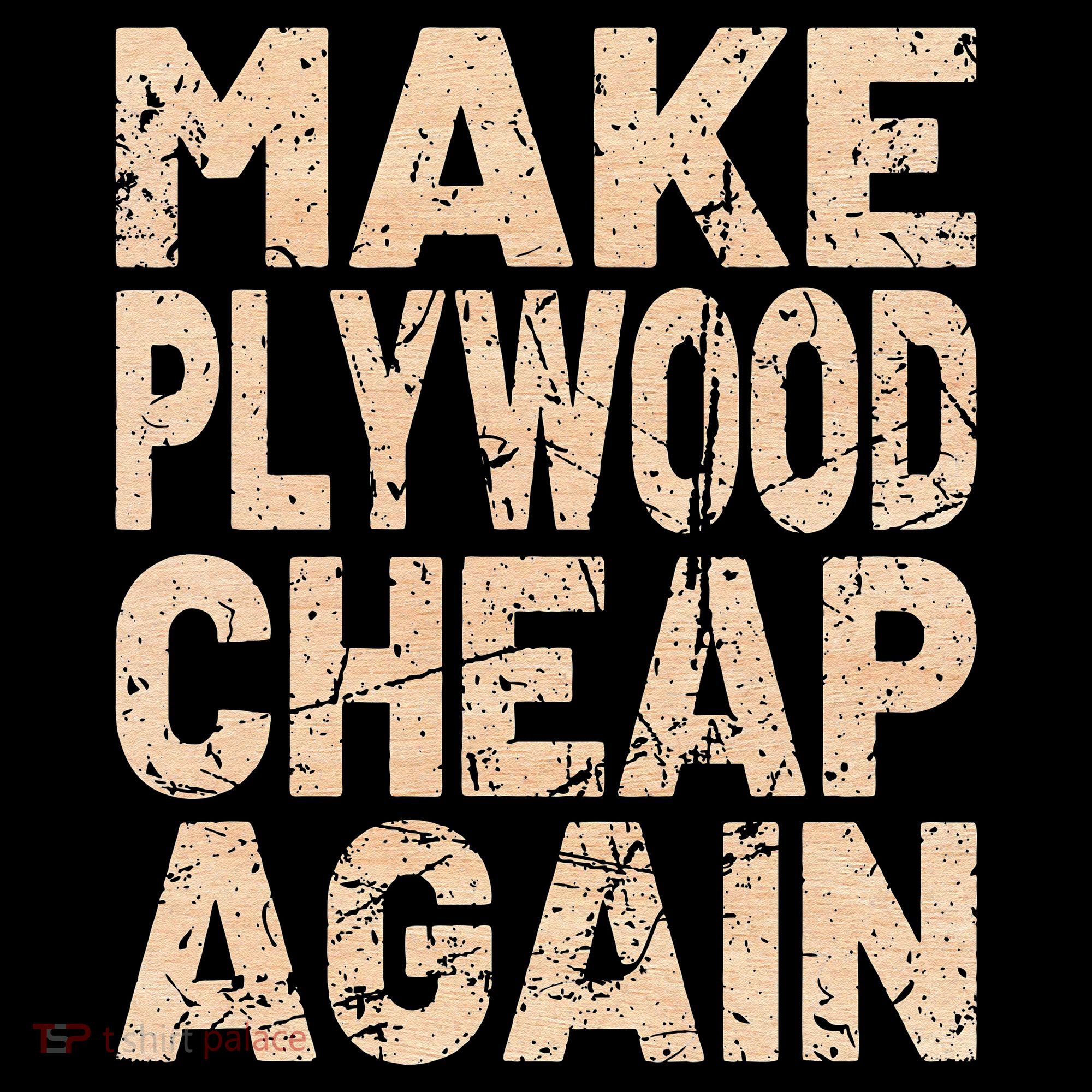 Retro Make Plywood Cheap Again Builder Carpenter Flooring Visor