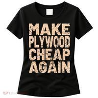 Retro Make Plywood Cheap Again Builder Carpenter Flooring Women's T-Shirt thumb 0