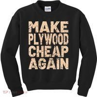Retro Make Plywood Cheap Again Builder Carpenter Flooring Kids Sweatshirt thumb 0
