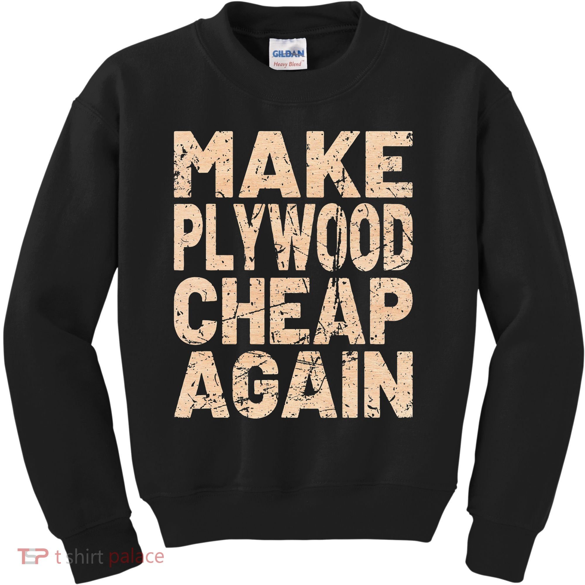 Retro Make Plywood Cheap Again Builder Carpenter Flooring Kids Sweatshirt