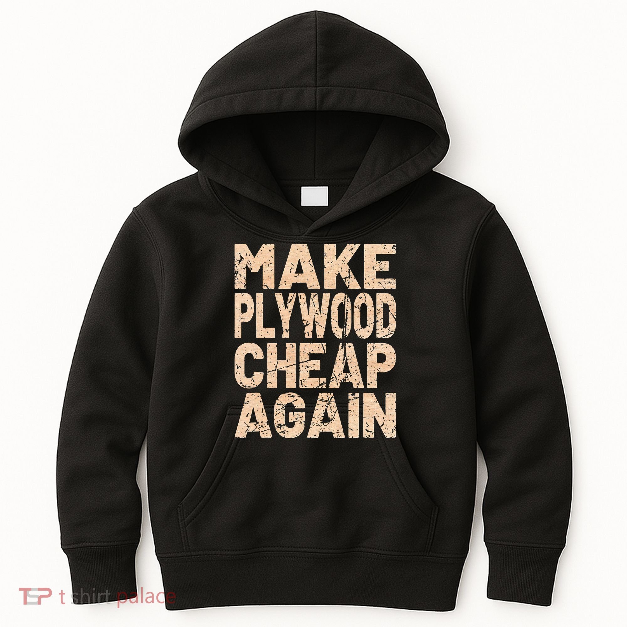 Retro Make Plywood Cheap Again Builder Carpenter Flooring Kids Hoodie