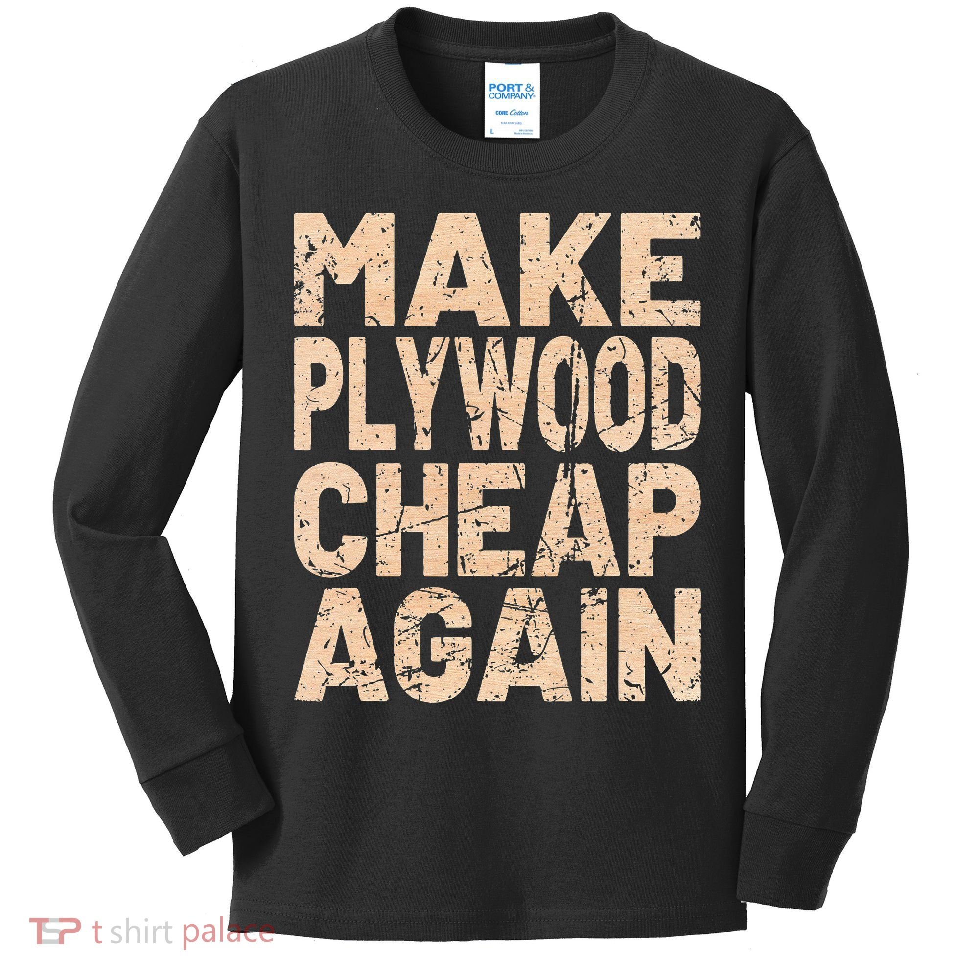 Retro Make Plywood Cheap Again Builder Carpenter Flooring Kids Long Sleeve Shirt