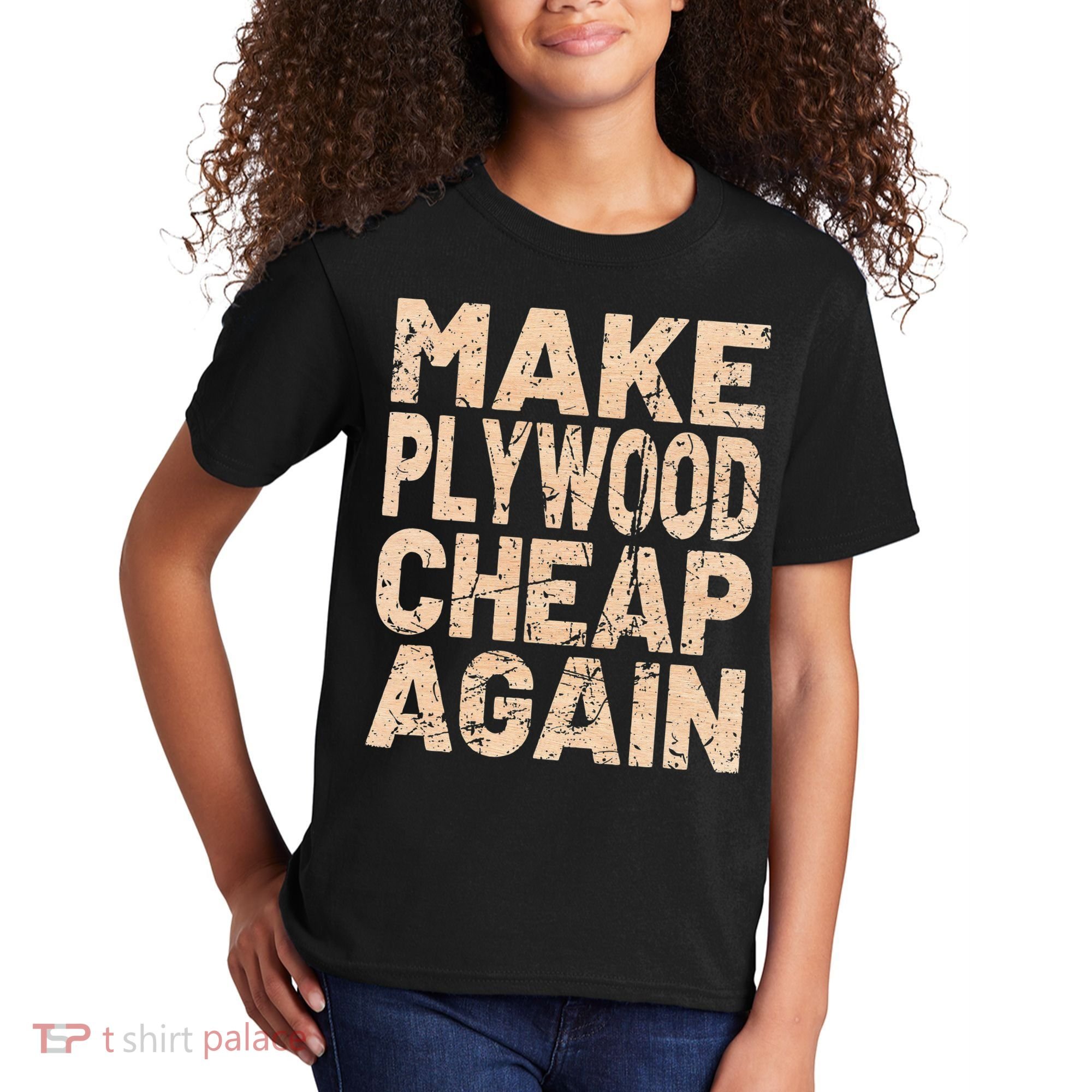Retro Make Plywood Cheap Again Builder Carpenter Flooring Kids T-Shirt