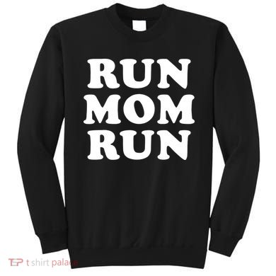 Run Mom Run Marathon Running Spectator Sweatshirt