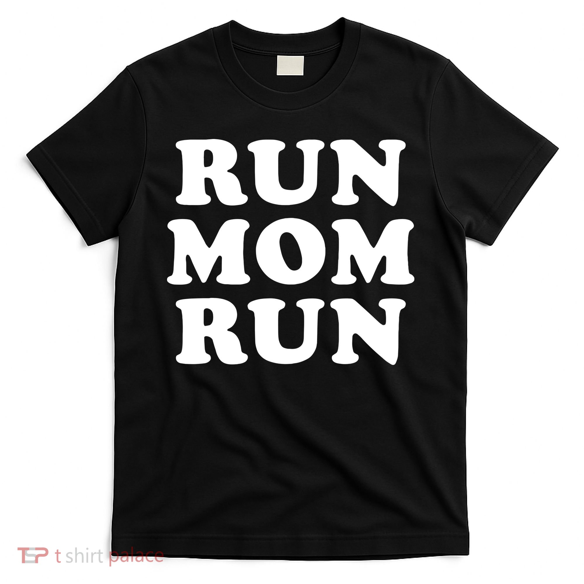 Run Mom Run Marathon Running Spectator T-Shirt