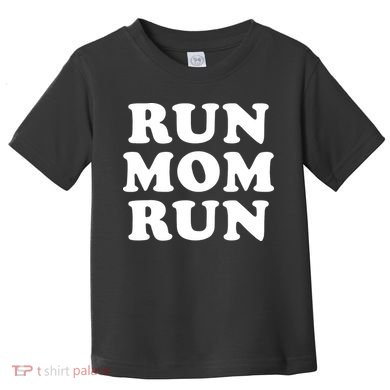 Run Mom Run Marathon Running Spectator Toddler T-Shirt