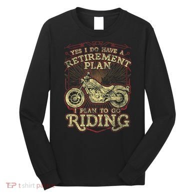 Retirement Motorcycle Riders Biker Long Sleeve Shirt