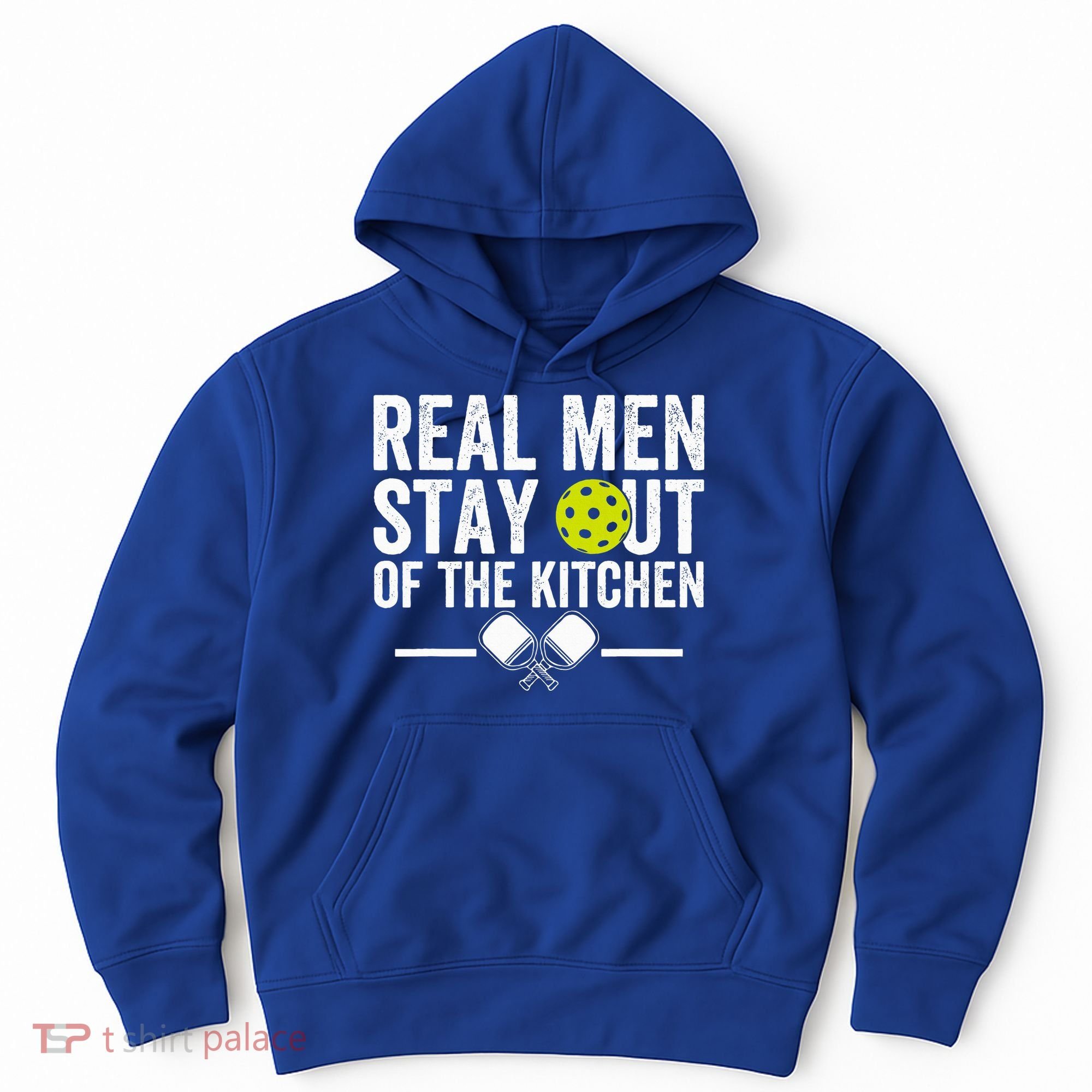 Real M.E.N Stay Out Of The Kitchen Pickleball Hoodie