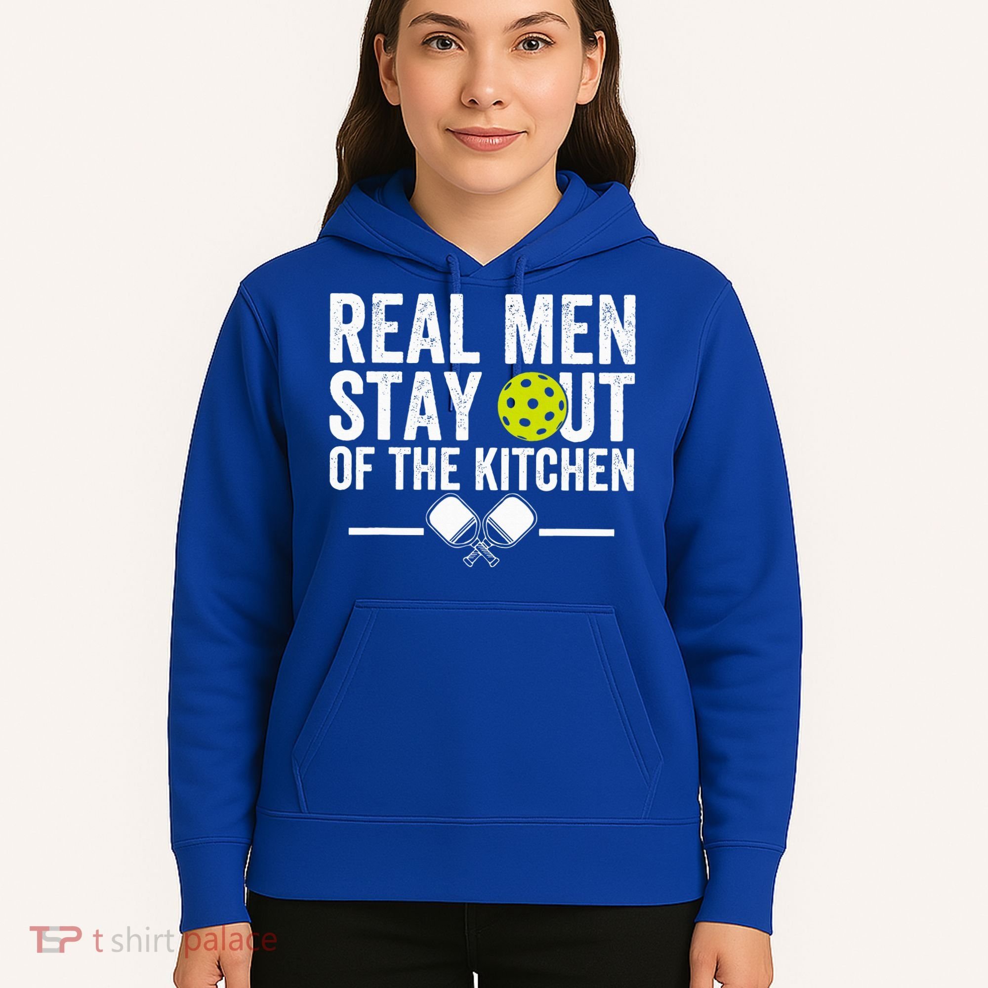 Real M.E.N Stay Out Of The Kitchen Pickleball Hoodie