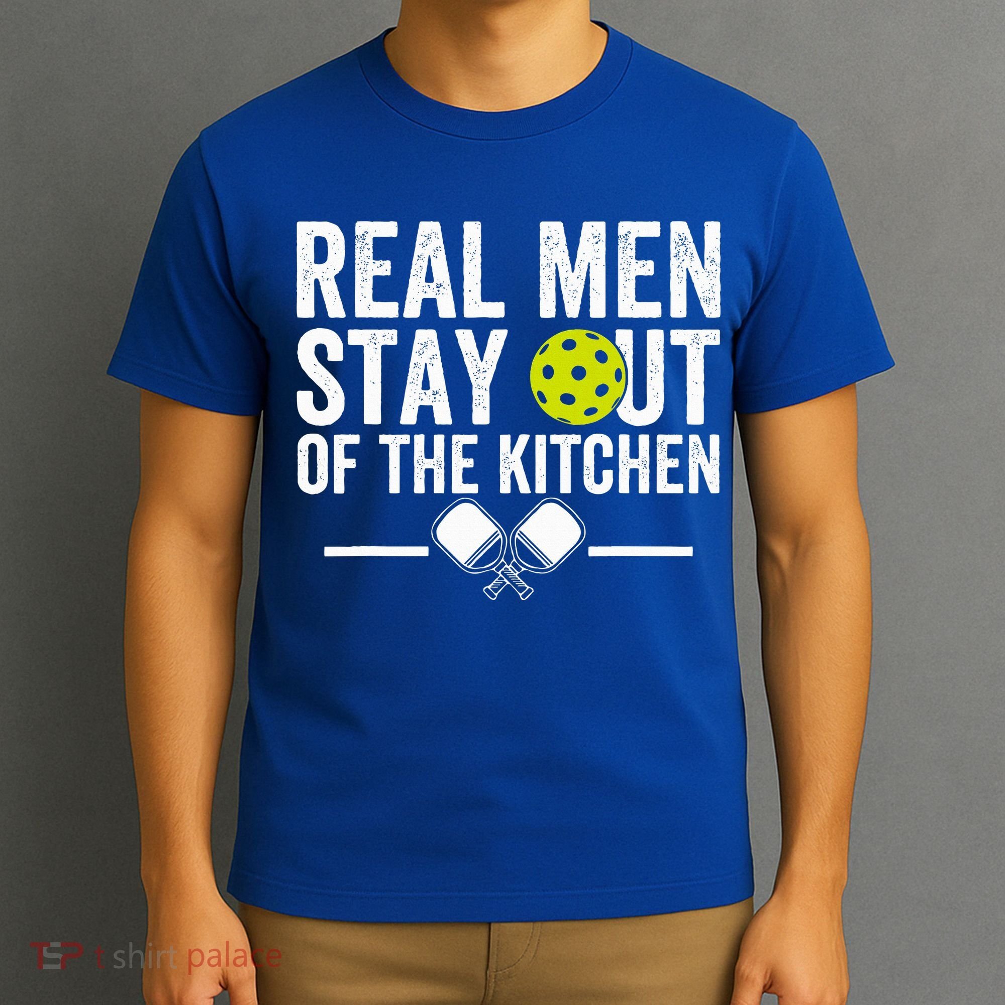 Real M.E.N Stay Out Of The Kitchen Pickleball T-Shirt