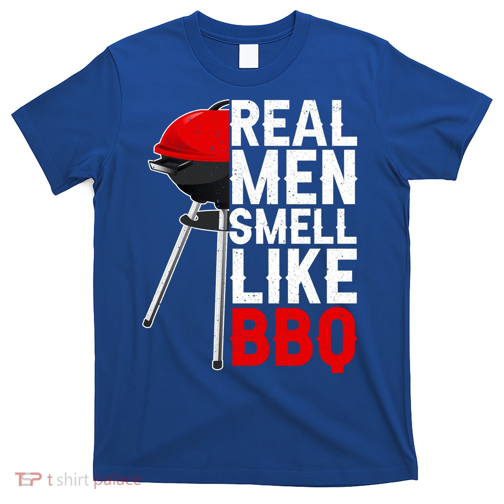 Real Men Smell Like BBQ T-Shirt