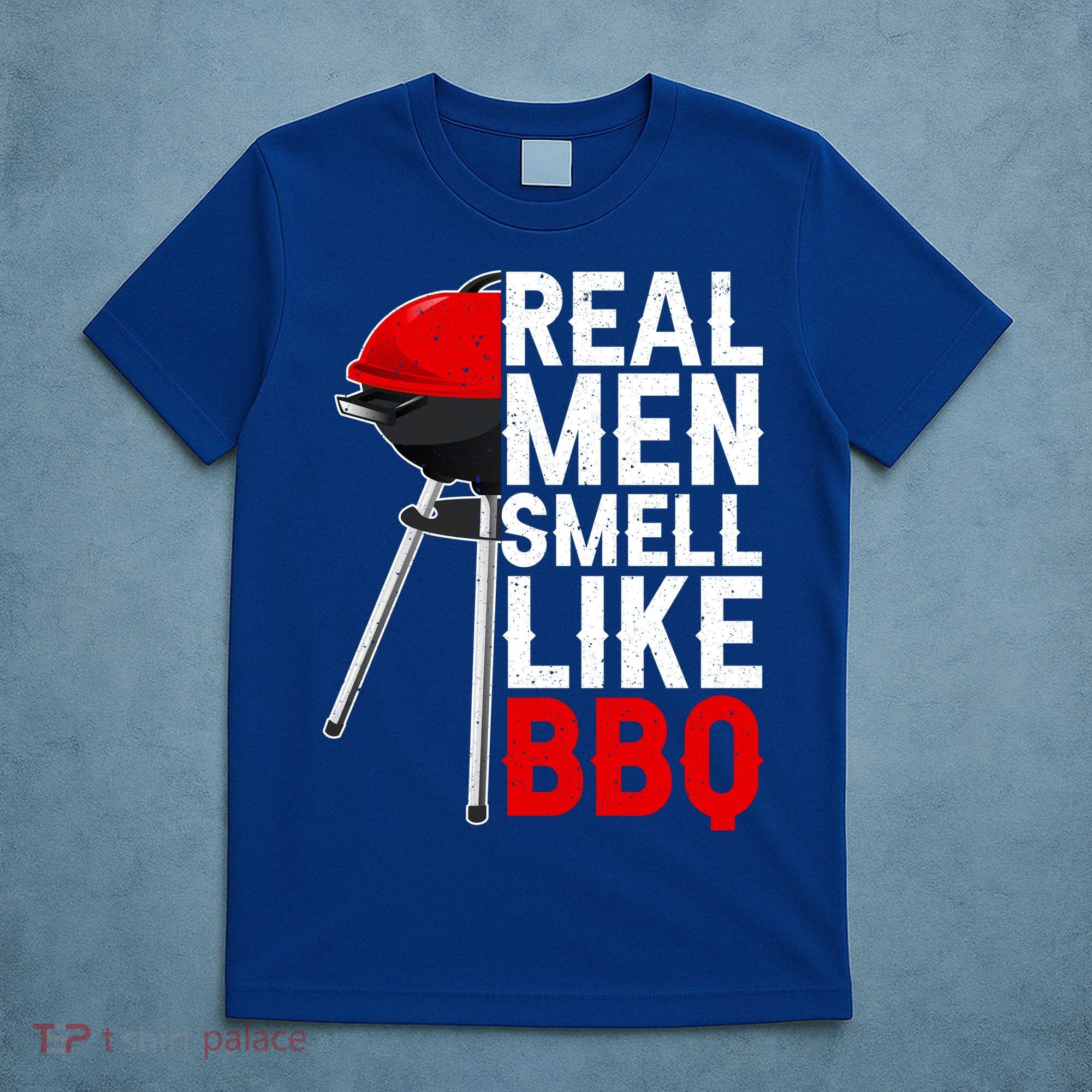 Real Men Smell Like BBQ T-Shirt