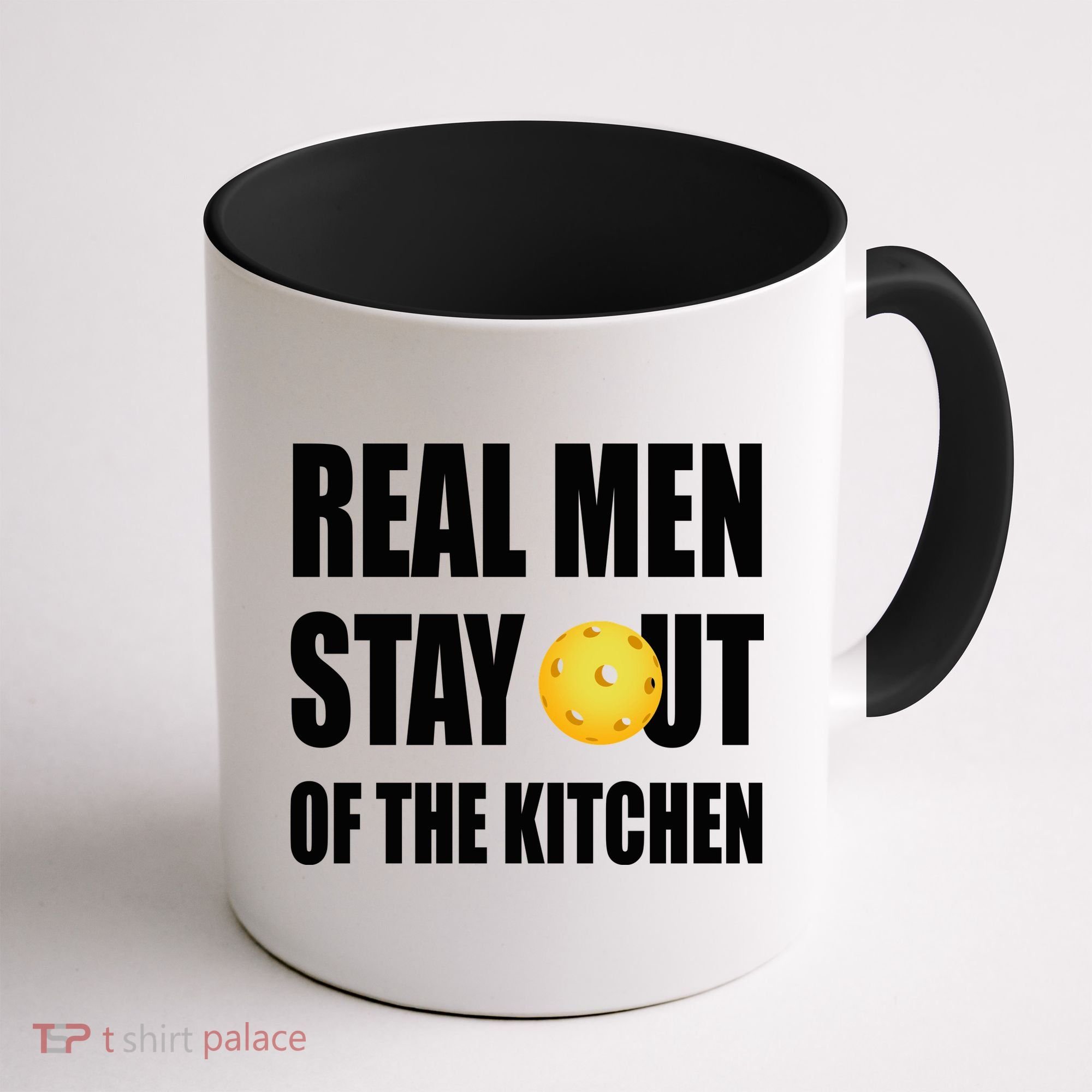 Real Men Say Out Of The Kitchen Pickleball Funny Coffee Mug