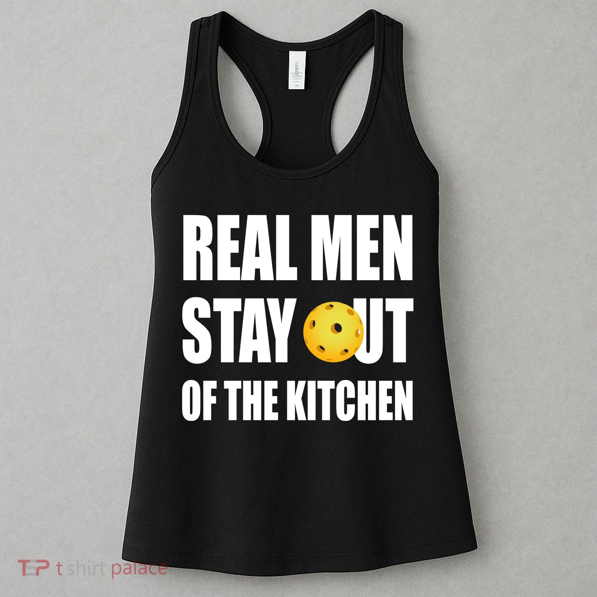 Real Men Say Out Of The Kitchen Pickleball Funny Women's Tank Top