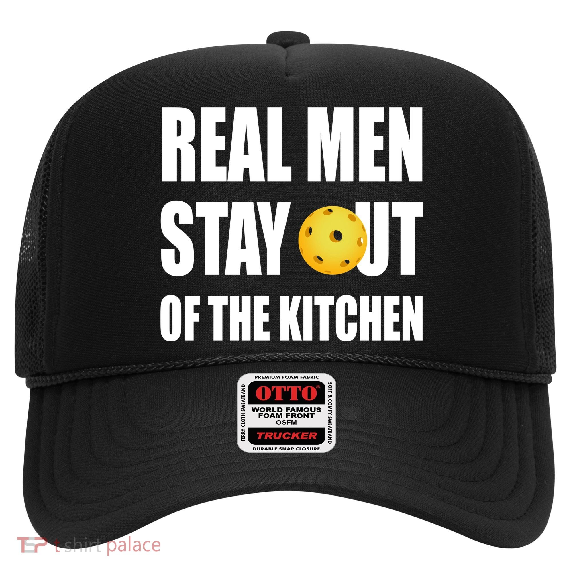 Real Men Say Out Of The Kitchen Pickleball Funny Hat