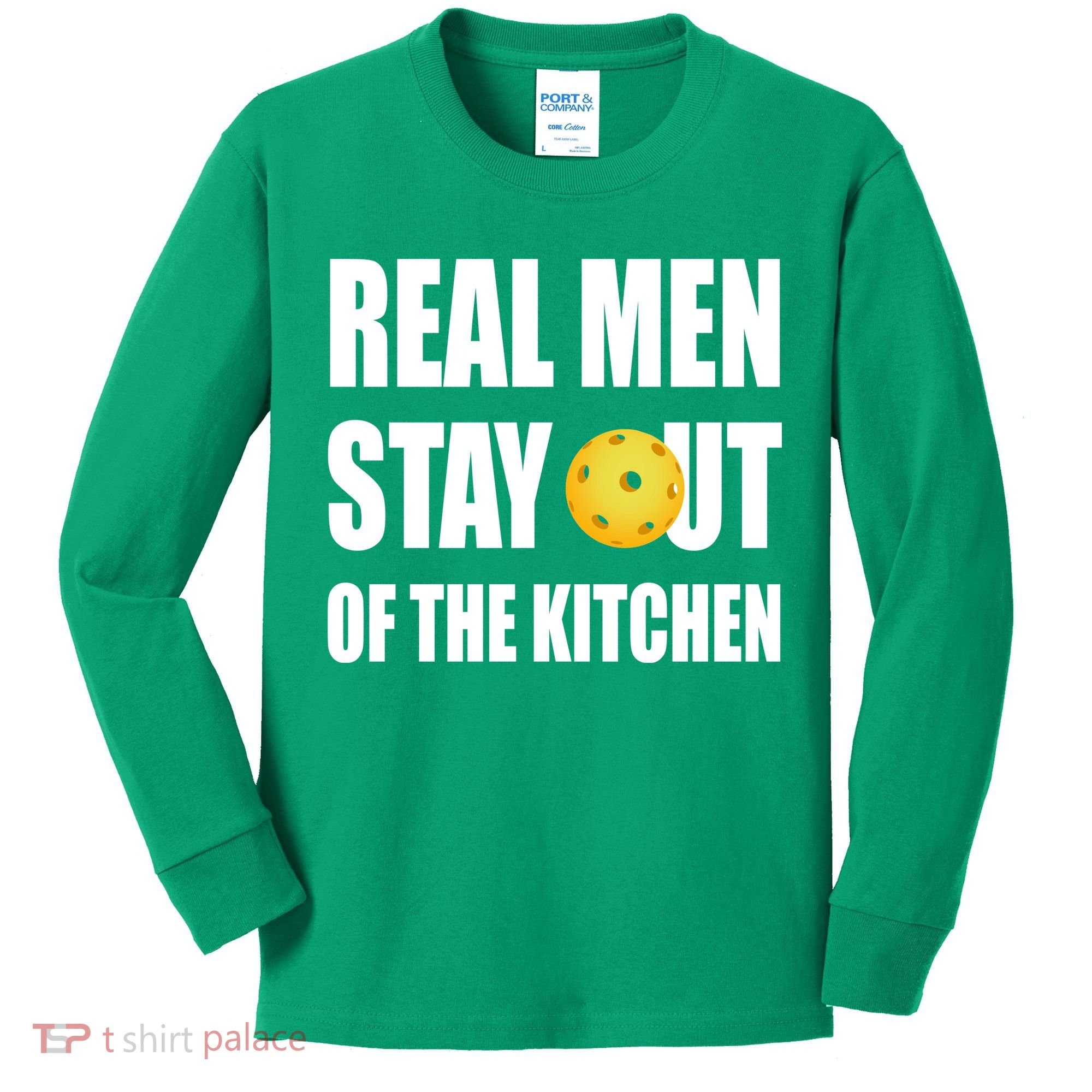 Real Men Say Out Of The Kitchen Pickleball Funny Kids Long Sleeve Shirt