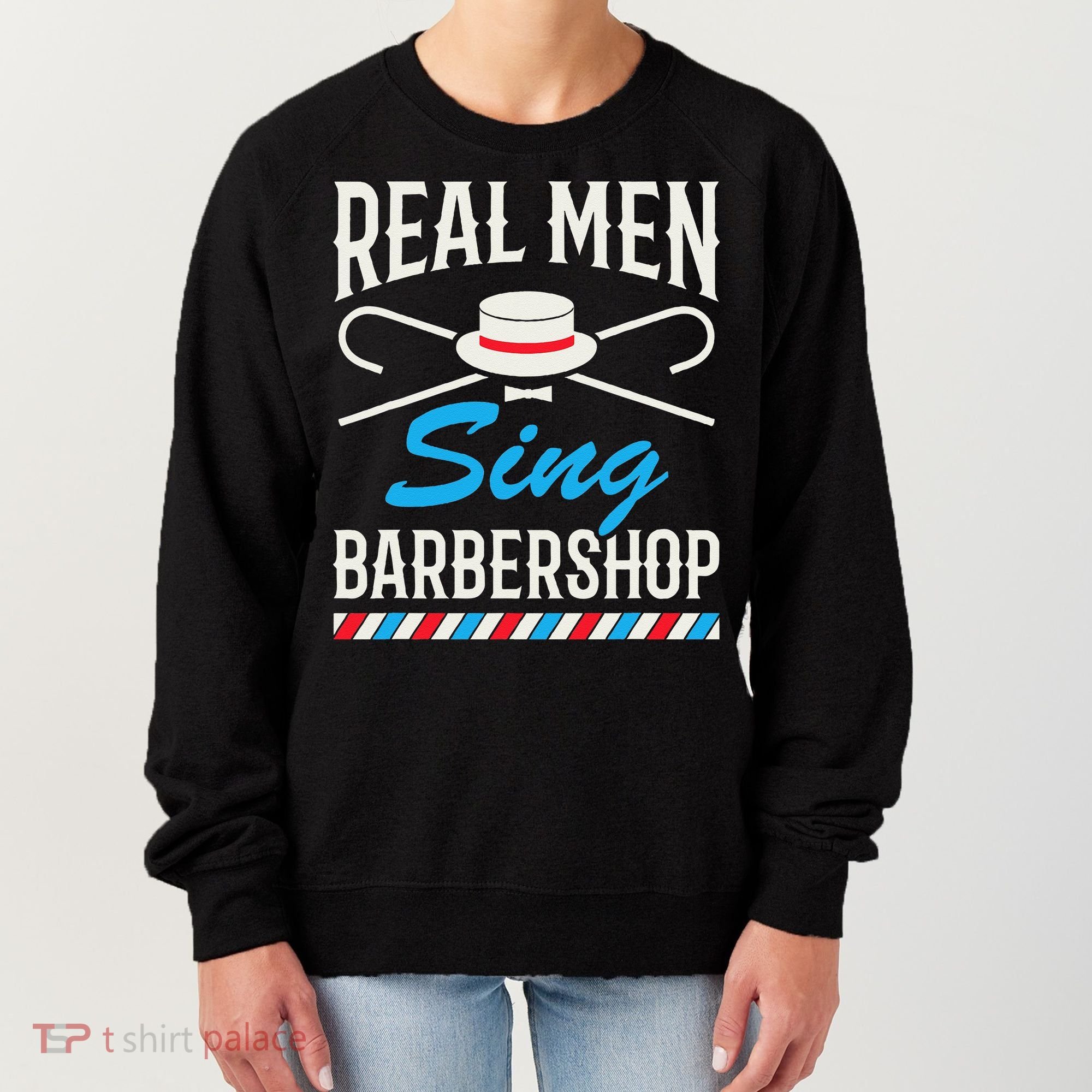 Real Men Sing Barbershop Cool Quartet Harmony Singing Singer Women's Sweatshirt