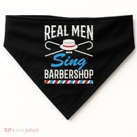Real Men Sing Barbershop Cool Quartet Harmony Singing Singer USA-Made Doggie Bandana thumb 0